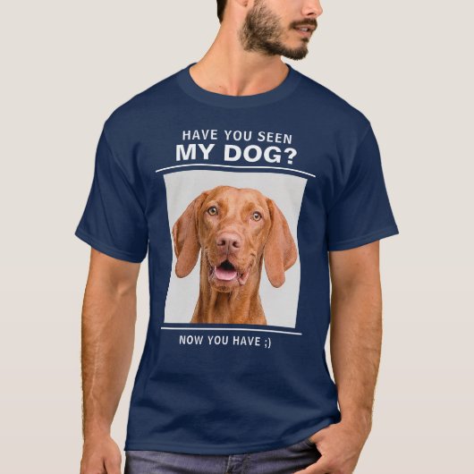 「私の犬を見た?」引用文写真カスタムおもしろい Tシャツ (正面)