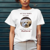私の犬考えは可愛い Tシャツ