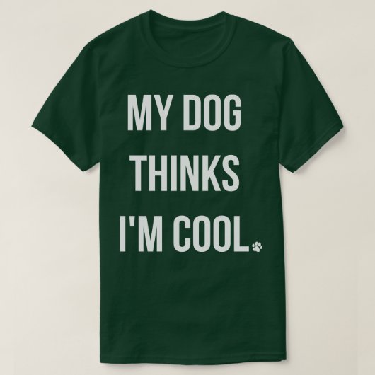 私の犬考えは私クールだ Tシャツ (デザイン正面)