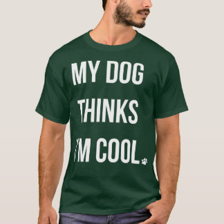 私の犬考えは私クールだ Tシャツ