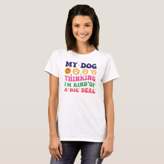 私の犬考えは、犬の母は大きな問題の一種である Tシャツ