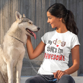 私の犬考え私はパウェソームパンタイポグラフィ Tシャツ