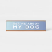 私の犬|の青くグラデーションな机の印について私に尋ねて下さい デスクネームプレート (正面)
