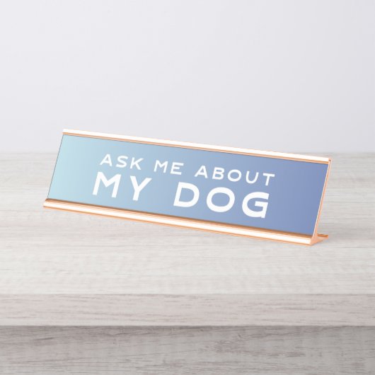 私の犬|の青くグラデーションな机の印について私に尋ねて下さい デスクネームプレート (正面)