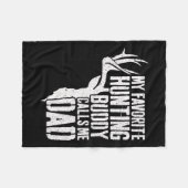 私の狩りお気に入りのバディは私をパパ鹿ハンターと呼ぶ フリースブランケット (正面(横))