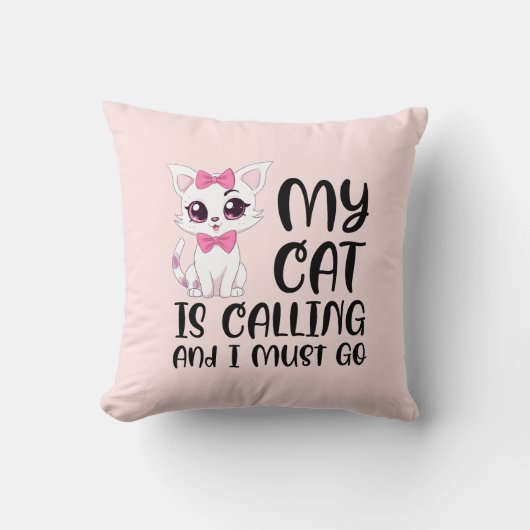 私の猫が呼んでいて行かなければならない クッション (正面)