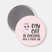 私の猫が呼んでいて行かなければならない マグネット (正面/裏面)