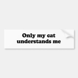 私の猫だけ私の言うことがわかります バンパーステッカー