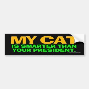 私の猫はあなたの大統領より頭が切れるです バンパーステッカー