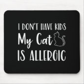 私の猫はアレルギーのペット猫の子おもしろいどもはいない マウスパッド (正面)