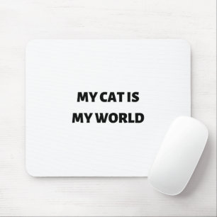 私の猫は私の世界 マウスパッド