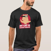 私の猫は私よクールり空手おもしろいだ Tシャツ (正面)