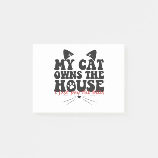 私の猫は請求書を払ったばかりの家を所有しているおもしろい ポストイット (正面)