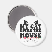 私の猫は請求書を払ったばかりの家を所有しているおもしろい マグネット (正面/裏面)