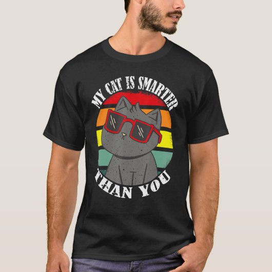 私の猫は頭が切れるお前よおもしろいり、猫ミーム_7 Tシャツ (正面)