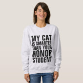 私の猫は頭が切れる君の名誉学生のTシャツより上だ スウェットシャツ (正面フル)