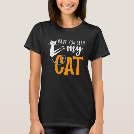 私の猫を見た? Tシャツ (正面)