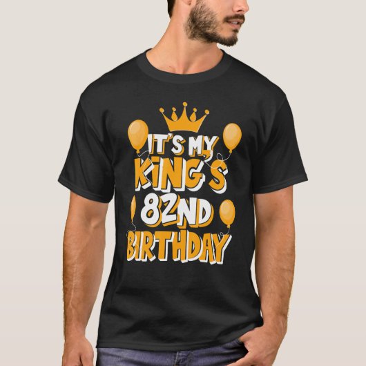私の王82番目の誕生日アイディアだ Tシャツ (正面)