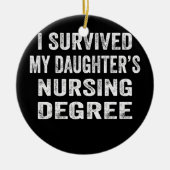 私の生き延び娘の看護の学位 セラミックオーナメント (正面)