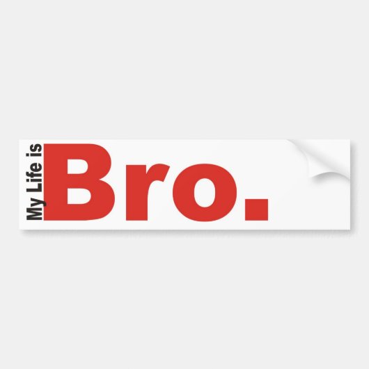 私の生命はですbro (バンパーステッカー) バンパーステッカー (正面)