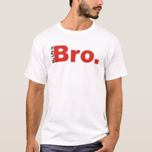 私の生命はBroの妻虐待者です Tシャツ (正面)