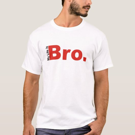 私の生命はBro.です Tシャツ (正面)