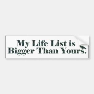 私の生命リストはあなたのより大きいです の野鳥観察 バンパーステッカー