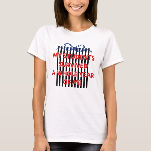 私の生徒たちは私の授業を1年間乗り切った Teacher, s Tシャツ (正面)