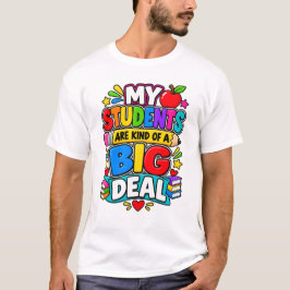 私の生徒は私をすごい人だと思っている Tシャツ