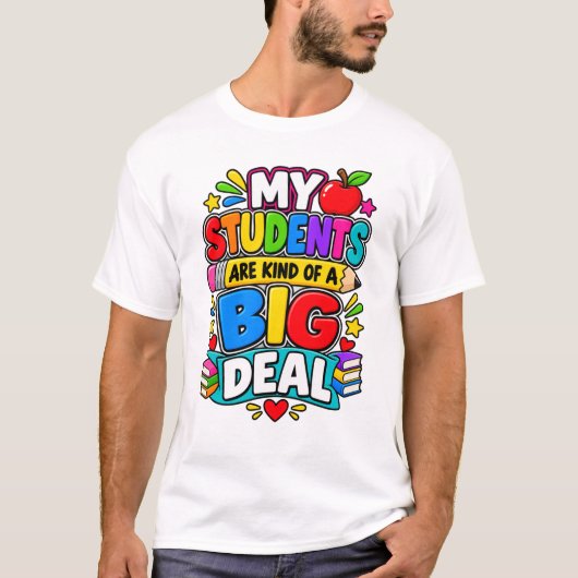 私の生徒は私をすごい人だと思っている Tシャツ (正面)