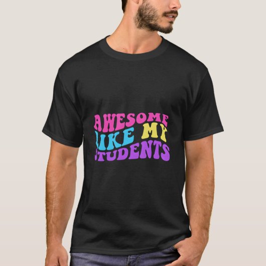 私の生徒みたいな素晴らしい先生　新学期 Tシャツ (正面)
