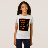 私の産科医の母のオフィスは最上階にある Tシャツ (正面フル)