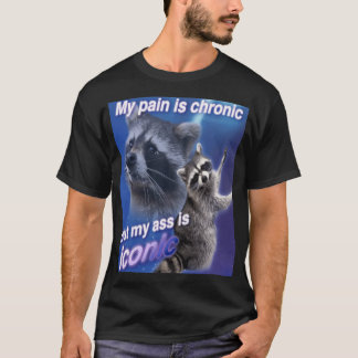 私の痛みは慢性化しているけど私のAは象徴的なアクティブギフト Tシャツ