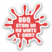 私の白TシャツのBBQステインおもしろいことわざSarcast シール (正面)
