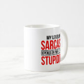 私の皮肉のレベルは君のスタップのレベルによる コーヒーマグカップ (正面右)