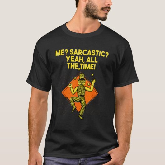 私の皮肉Yeahのすべての時間おたくユーモア風変わり Tシャツ (正面)