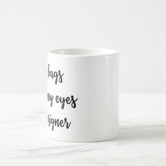 私の目の下のバッグはデザイナーマグです コーヒーマグカップ (中央)