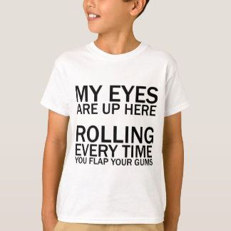 私の目はここにあるのに… あなたのペチャクチャ話に目を回してる Tシャツ