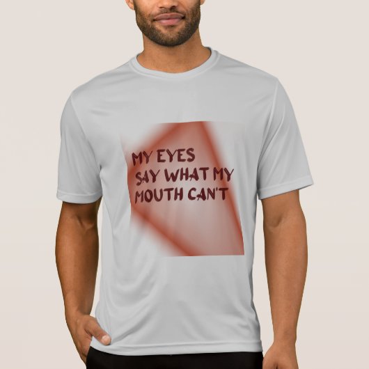 私の目は口が言えないことを語る Tシャツ (正面)