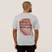 私の目は口が言えないことを語る Tシャツ (裏面フル)