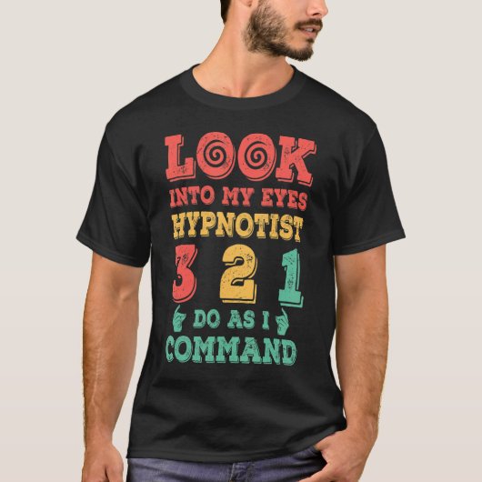 私の目を見るプロフェッショナル催眠催眠 Tシャツ (正面)