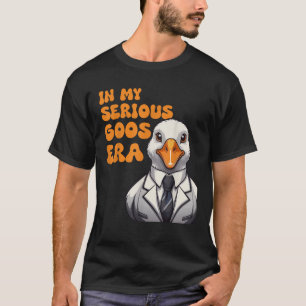 私の真剣なガチョウの時代でおもしろいは間抜け可愛い Tシャツ