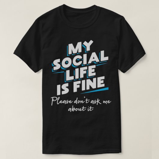 私の社会生活は素晴らし私に頼もお願い Tシャツ (デザイン正面)