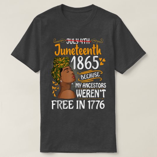 私の祖先が存在しなかったために12番目の黒人女性 Tシャツ (デザイン正面)