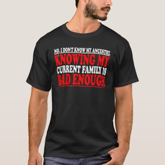私の祖先を知らない Tシャツ (正面)