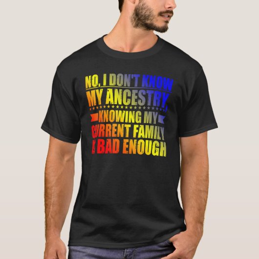 私の祖先を知らない Tシャツ (正面)