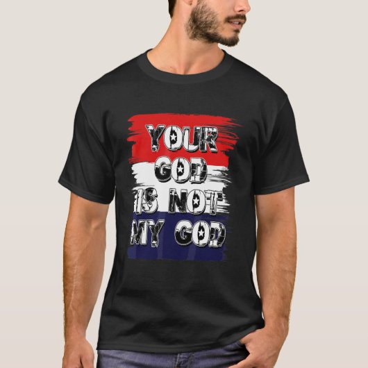私の神はあなたの神ではない 無神論者 不可知論者の主張 Tシャツ (正面)