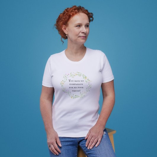 私の神経を哀れんでくれない！フローラ Tシャツ