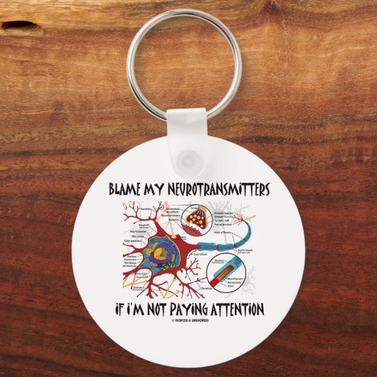 私の神経伝達物質が注意もしを払っていないと非難する キーホルダー (正面)