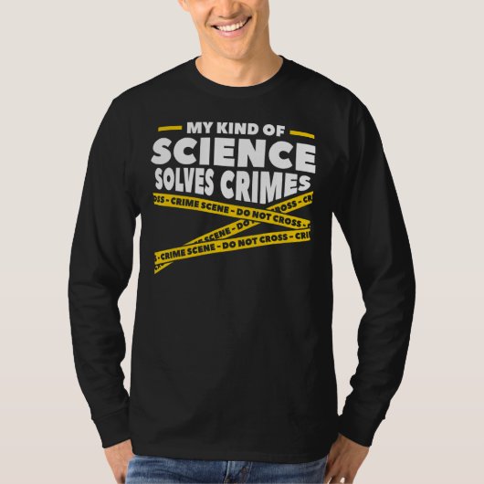 私の科学は犯罪の法医学を解決する Tシャツ (正面)